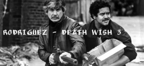 rodriguez death wish 3 movie graphic still
